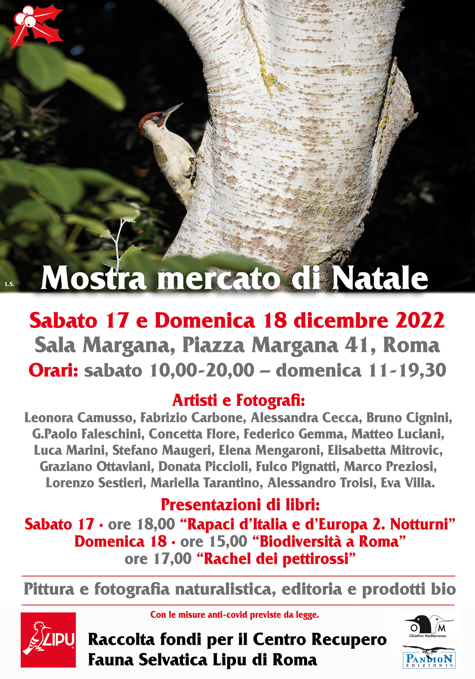 December 2022, on Saturday 17 (10 am to 8 pm) and Sunday 18 (11am to 7:30 pm), at Sala Margana in Piazza Margana 41 in Rome, Christmas Fundraising Market, to support the Centro Recupero Fauna Selvatica Lipu di Roma. Wildlife photography and paintings, books and organic food.